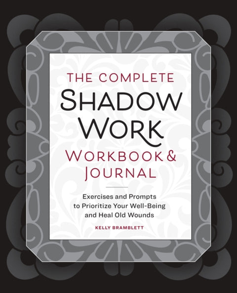The Complete Shadow Work Workbook & Journal