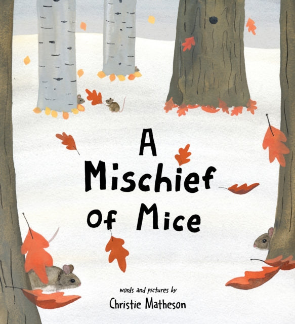 Book cover of: Mischief of Mice. By: Christie Matheson