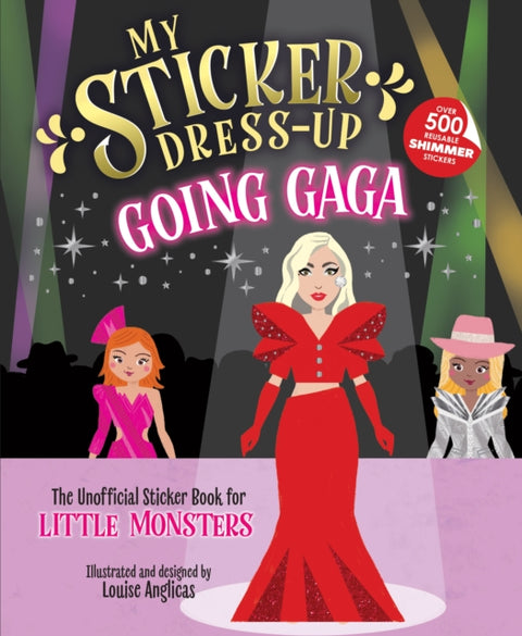 My Sticker Dress-Up: Going Gaga, The Unofficial Sticker Book for Little Monsters