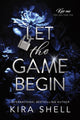 Let the Game Begin, A Dark College Romance Full of Romantic Suspense (Kiss Me Like You Love Me Book 1) 9781464245459 Kira Shell