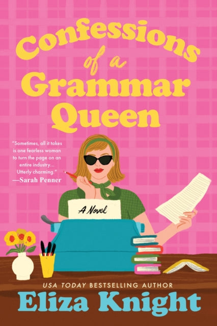 Confessions of a Grammar Queen, A 1960s New York Historical Fiction Novel from the Author of The Mayfair Bookshop 9781464251788 Eliza Knight