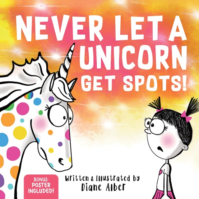 Book cover of: Never Let a Unicorn Get Spots