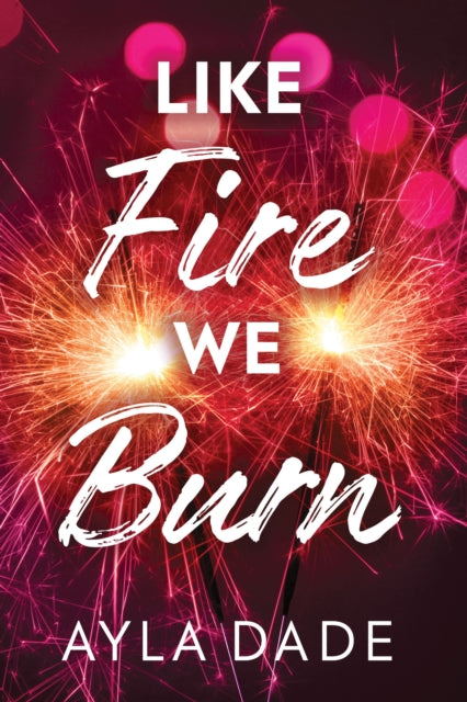 Like Fire We Burn
