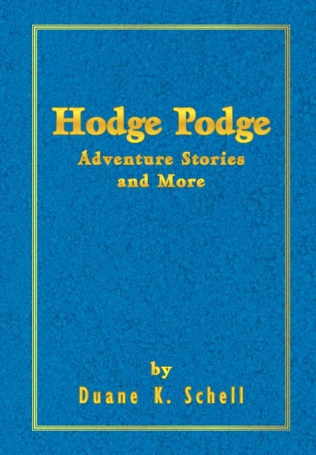 Book cover of: Hodge Podge Adventure Stories and More