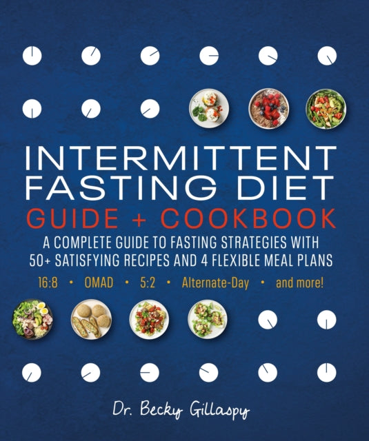 Book cover of: Intermittent Fasting Diet Guide and Cookbook. By: Becky Gillaspy