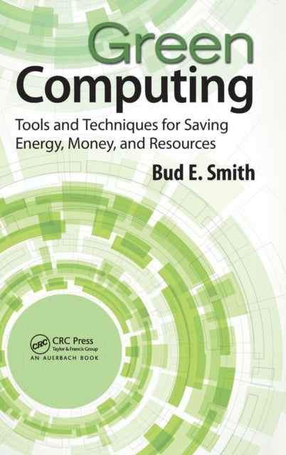 Book cover of: Green Computing. By: Bud E. Smith