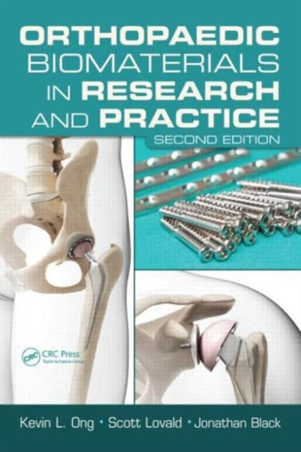 Book cover of: Orthopaedic Biomaterials in Research and Practice. By: Kevin L. Ong