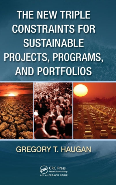 Book cover of: New Triple Constraints for Sustainable Projects, Programs, and Portfolios. By: Gregory T. Haugan