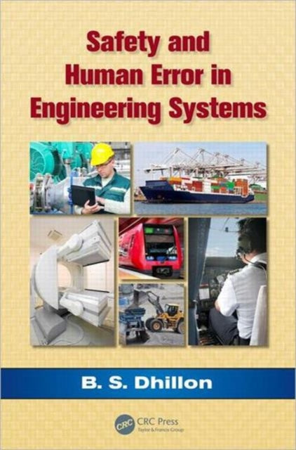 Book cover of: Safety and Human Error in Engineering Systems. By: Dhillon, B. S.