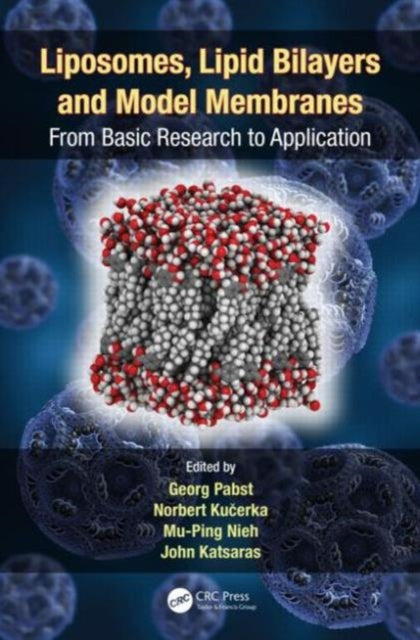 Book cover of: Liposomes, Lipid Bilayers and Model Membranes. By: Georg Pabst