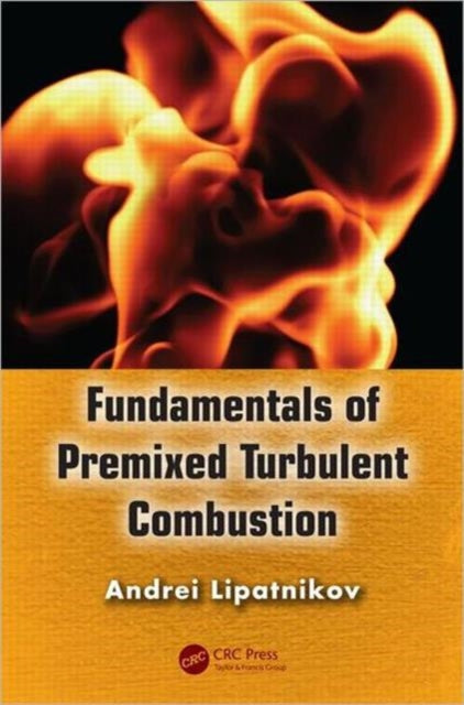 Book cover of: Fundamentals of Premixed Turbulent Combustion