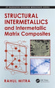 Book cover of: Structural Intermetallics and Intermetallic Matrix Composites. By: Rahul Mitra