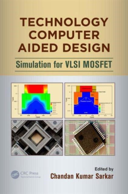 Book cover of: Technology Computer Aided Design. By: Chandan Kumar Sarkar