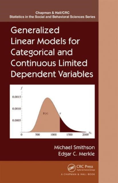 Book cover of: Generalized Linear Models for Categorical and Continuous Limited Dependent Variables