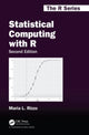 Book cover of: Statistical Computing with R, Second Edition. By: Maria L. Rizzo