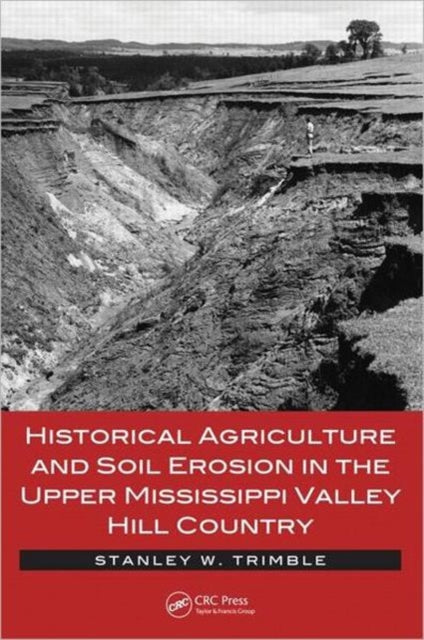 Book cover of: Historical Agriculture and Soil Erosion in the Upper Mississippi Valley Hill Country