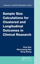 Book cover of: Sample Size Calculations for Clustered and Longitudinal Outcomes in Clinical Research. By: Chul Ahn