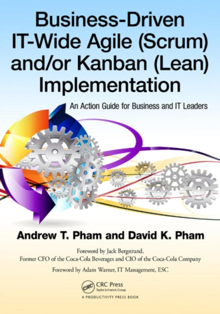 Book cover of: Business-Driven IT-Wide Agile (Scrum) and Kanban (Lean) Implementation. By: Andrew Thu Pham