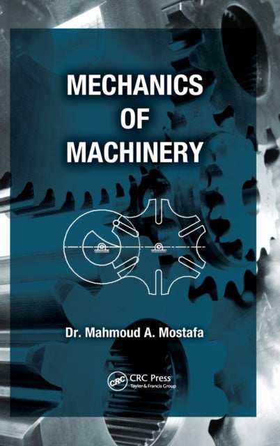 Book cover of: Mechanics of Machinery. By: Mahmoud A. Mostafa