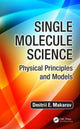 Book cover of: Single Molecule Science. By: Dmitrii E. Makarov
