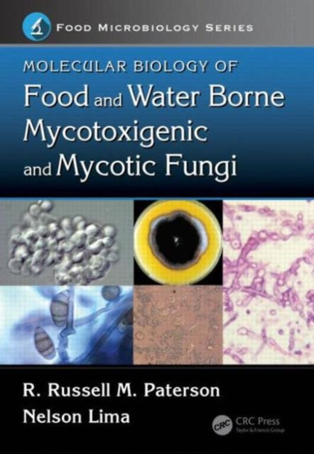 Book cover of: Molecular Biology of Food and Water Borne Mycotoxigenic and Mycotic Fungi. By: R. Russell M. Paterson
