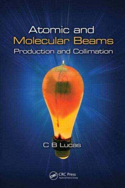 Book cover of: Atomic and Molecular Beams. By: Cyril Bernard Lucas