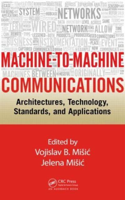Book cover of: Machine-to-Machine Communications. By: Vojislav B. Misic