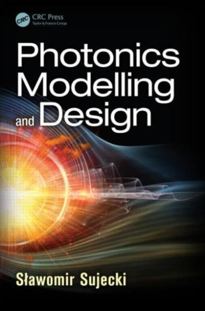 Book cover of: Photonics Modelling and Design. By: Slawomir Sujecki