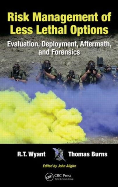 Book cover of: Risk Management of Less Lethal Options. By: R. T. Wyant