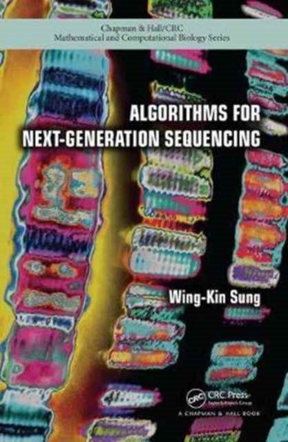 Book cover of: Algorithms for Next-Generation Sequencing. By: Wing-Kin Sung
