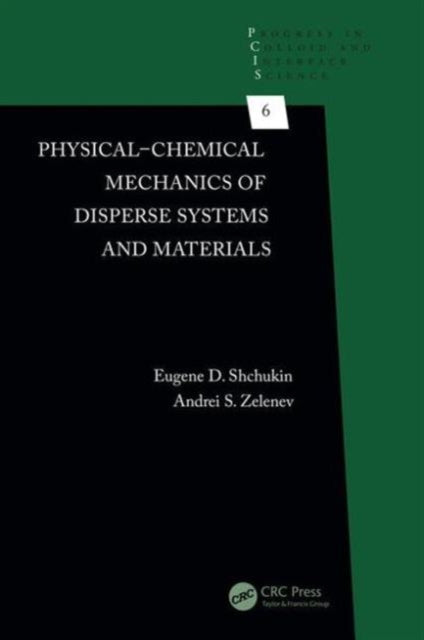 Book cover of: Physical-Chemical Mechanics of Disperse Systems and Materials. By: Eugene D. Shchukin