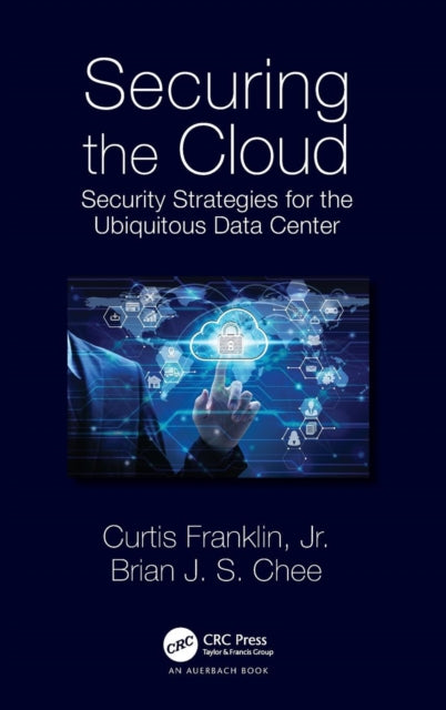 Book cover of: Securing the Cloud. By: Curtis Franklin Jr.