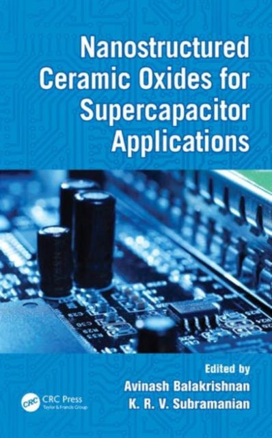 Book cover of: Nanostructured Ceramic Oxides for Supercapacitor Applications. By: Avinash Balakrishnan
