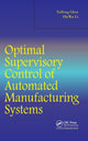 Book cover of: Optimal Supervisory Control of Automated Manufacturing Systems. By: Yufeng Chen
