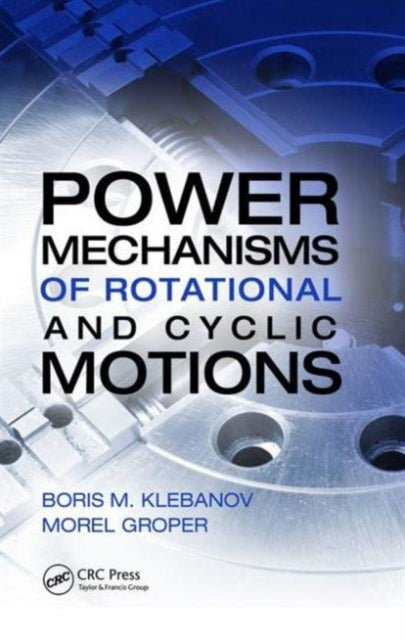 Book cover of: Power Mechanisms of Rotational and Cyclic Motions. By: Boris M. Klebanov