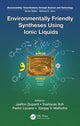 Book cover of: Environmentally Friendly Syntheses Using Ionic Liquids. By: Toshiyuki Itoh