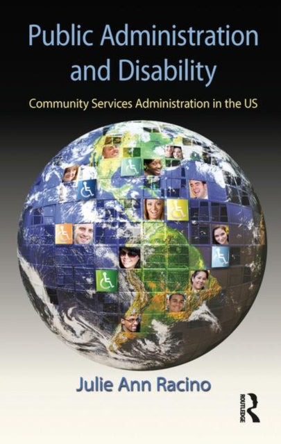 Book cover of: Public Administration and Disability. By: Julie Ann Racino