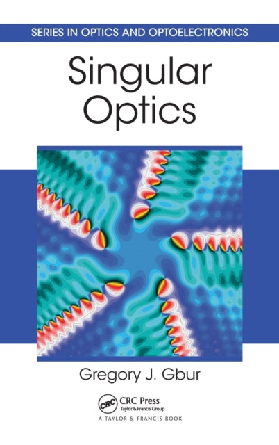 Book cover of: Singular Optics. By: Gregory J. Gbur