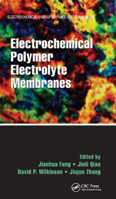 Book cover of: Electrochemical Polymer Electrolyte Membranes. By: Yan-Jie Wang