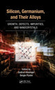 Book cover of: Silicon, Germanium, and Their Alloys. By: Gudrun Kissinger