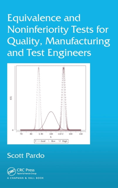Book cover of: Equivalence and Noninferiority Tests for Quality, Manufacturing and Test Engineers. By: Scott Pardo