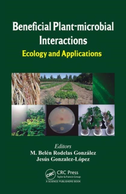 Book cover of: Beneficial Plant-microbial Interactions. By: M. Belén Rodelas González