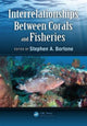 Book cover of: Interrelationships Between Corals and Fisheries. By: Stephen A. Bortone