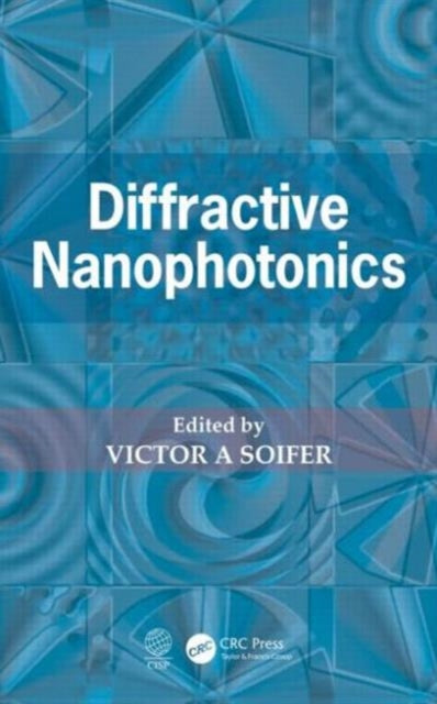 Book cover of: Diffractive Nanophotonics. By: Victor A. Soifer