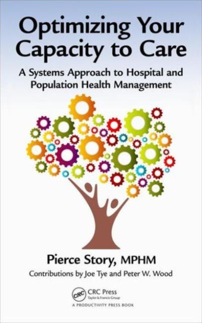 Book cover of: Optimizing Your Capacity to Care. By: Story, MPHM, Pierce