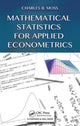 Book cover of: Mathematical Statistics for Applied Econometrics. By: Charles B. Moss