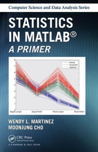 Book cover of: Statistics in MATLAB. By: Wendy L. Martinez
