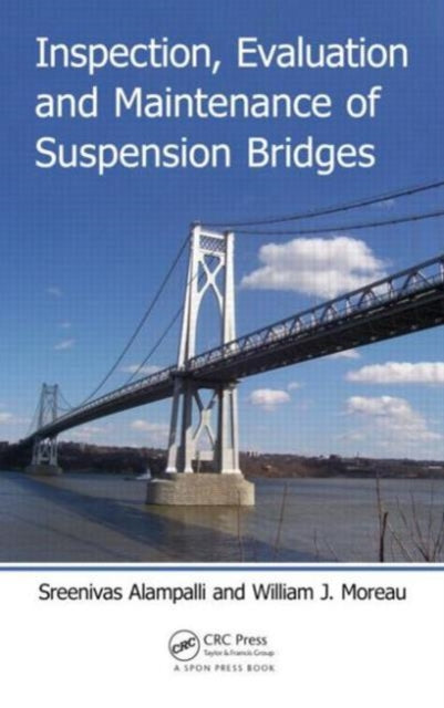 Book cover of: Inspection, Evaluation and Maintenance of Suspension Bridges. By: Sreenivas Alampalli
