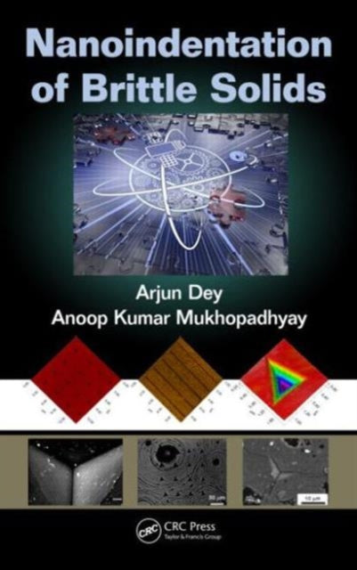 Book cover of: Nanoindentation of Brittle Solids. By: Arjun Dey