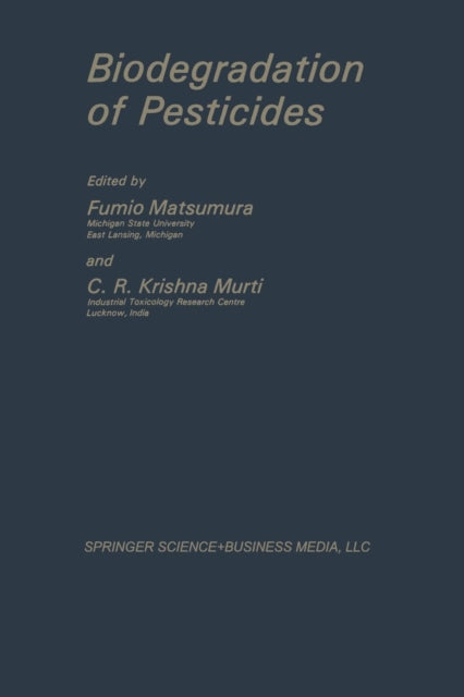Book cover of: Biodegradation of Pesticides. By: Fumio Matsumura